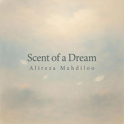آهنگ Scent of a Dream