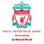 سرود رسمی باشگاه لیورپول (You'll Never Walk Alone)