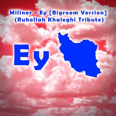 آهنگ Ey (Bigroom Version)