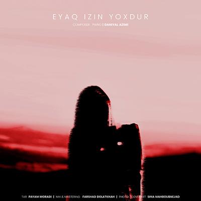 آهنگ Eyaq Izin Yoxdur