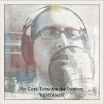 Ac-Cent-Tchu-Ate The Positive